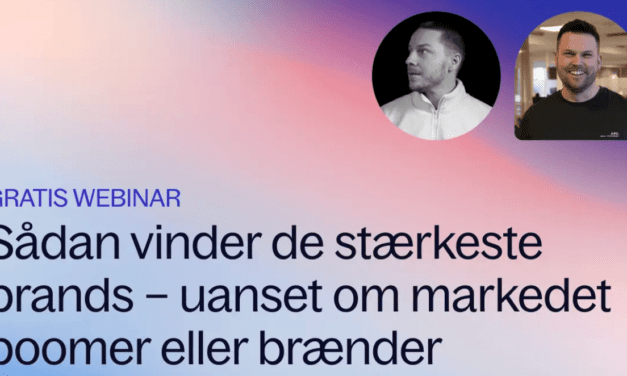 Sådan vinder de stærkeste brands – uanset om markedet boomer eller brænder